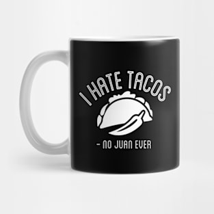 Hate Tacos Mug